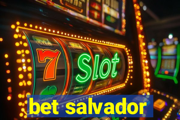 bet salvador